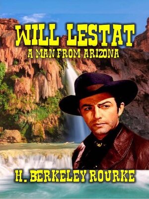 cover image of Will Lestat--A Man From Arizona